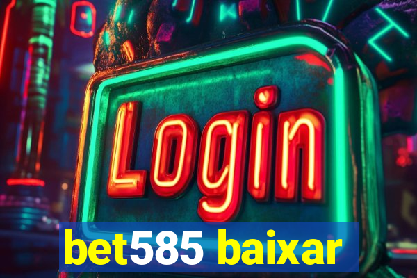 bet585 baixar